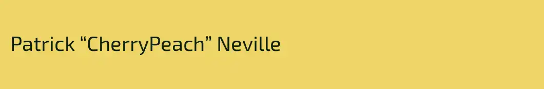 Patrick “CherryPeach” Neville